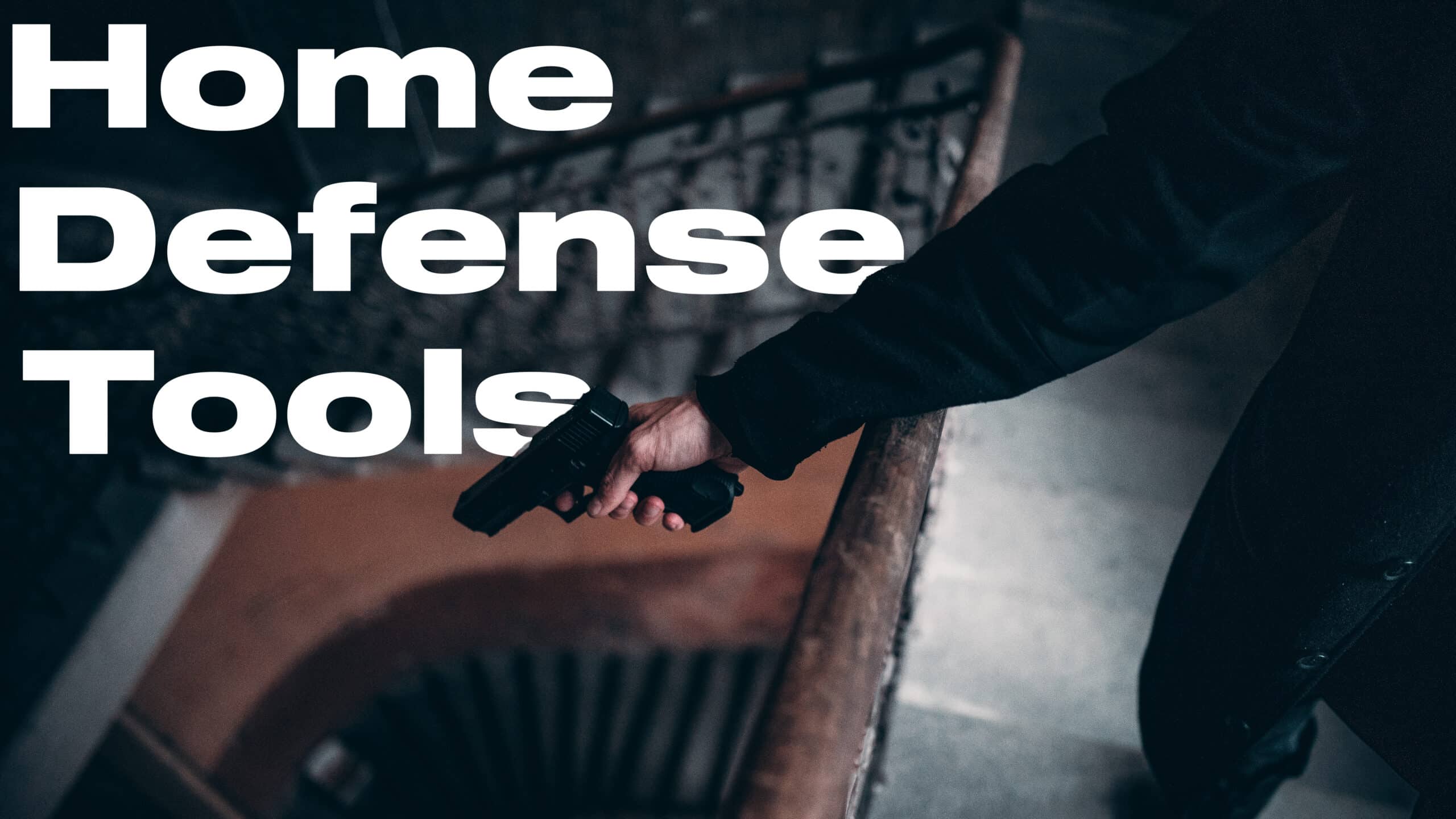 Top 5 Tools for Home Defense