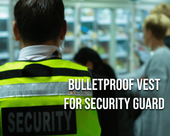 Why Bulletproof Vest is The Most Important Gear for Security Guards