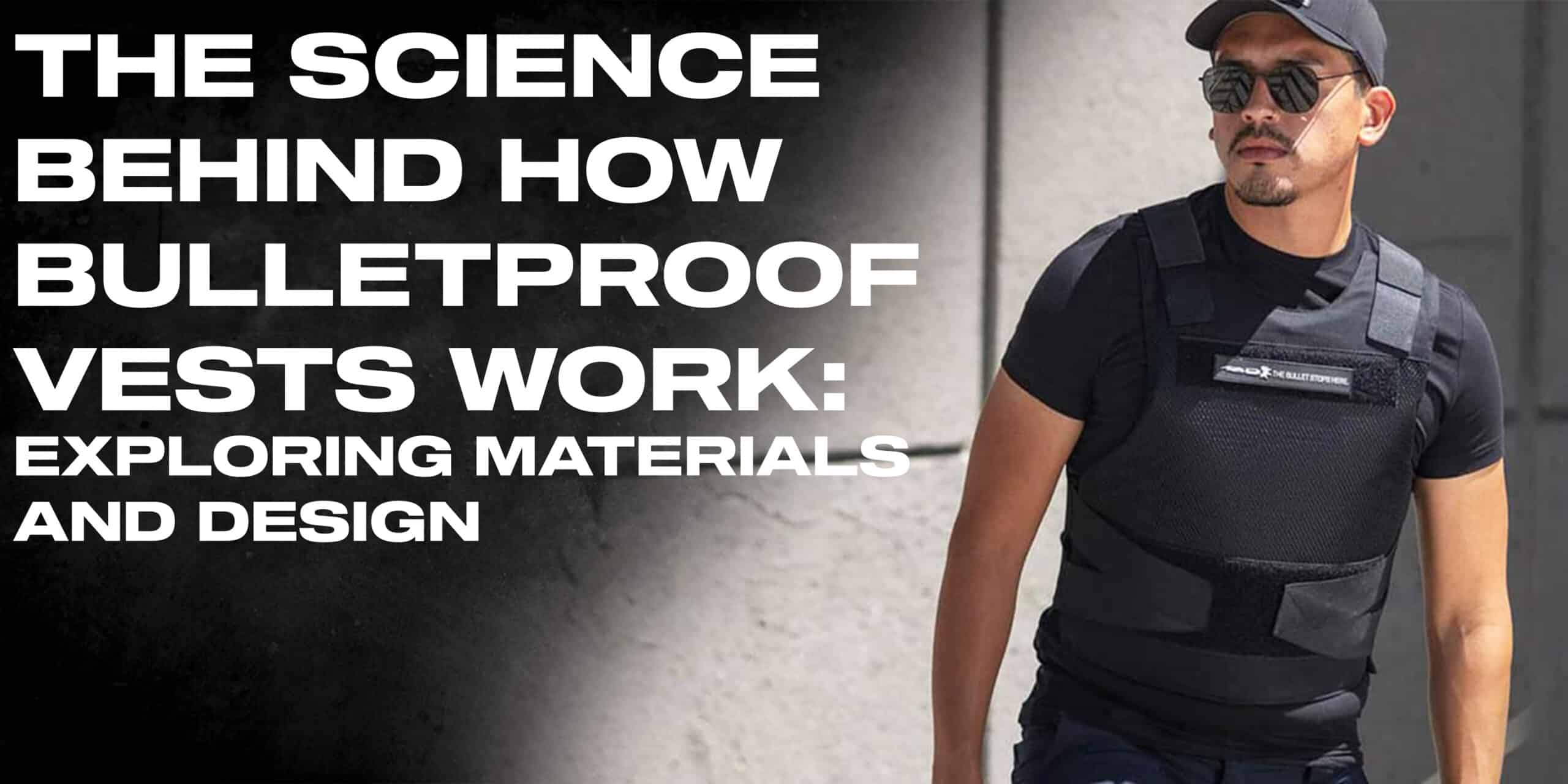 THE SCIENCE BEHIND HOW BULLETPROOF VESTS WORK