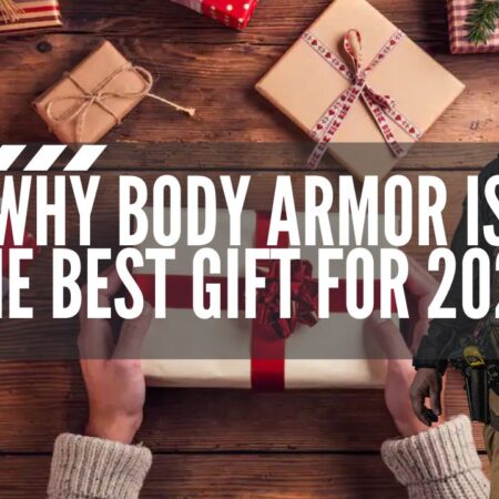 why body armor is the best gift for 2025